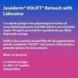 Juvederm ® Volift Retouch with Lidocaine