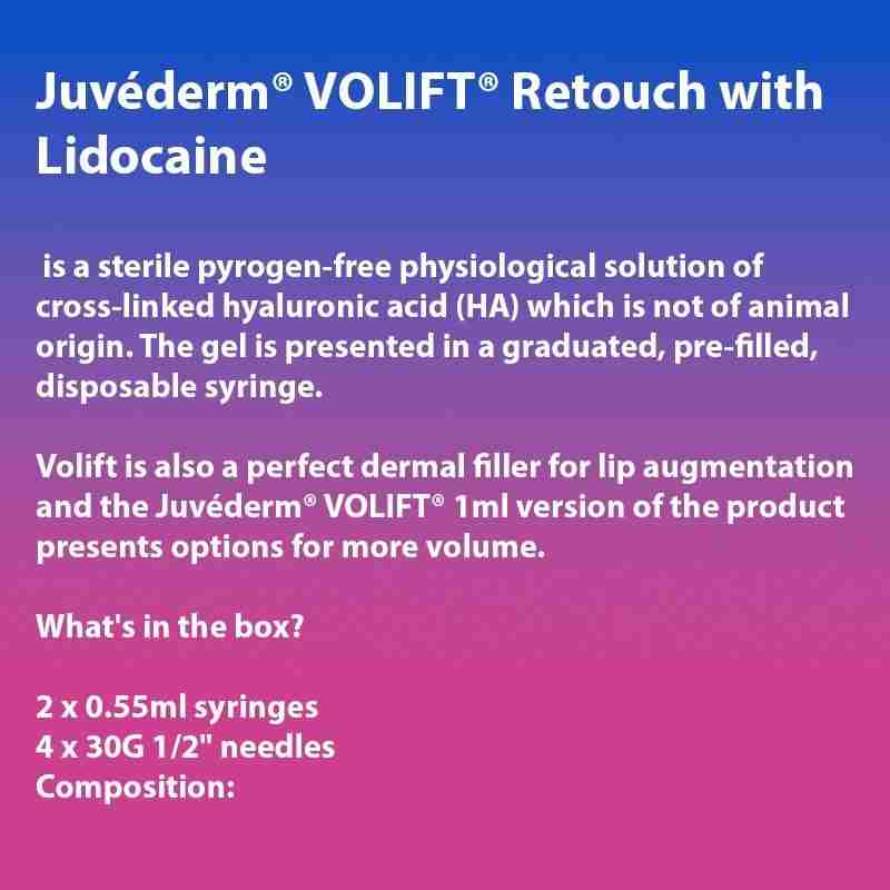 Juvederm ® Volift Retouch with Lidocaine
